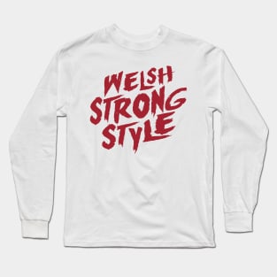 Welsh Strong Style Long Sleeve T-Shirt